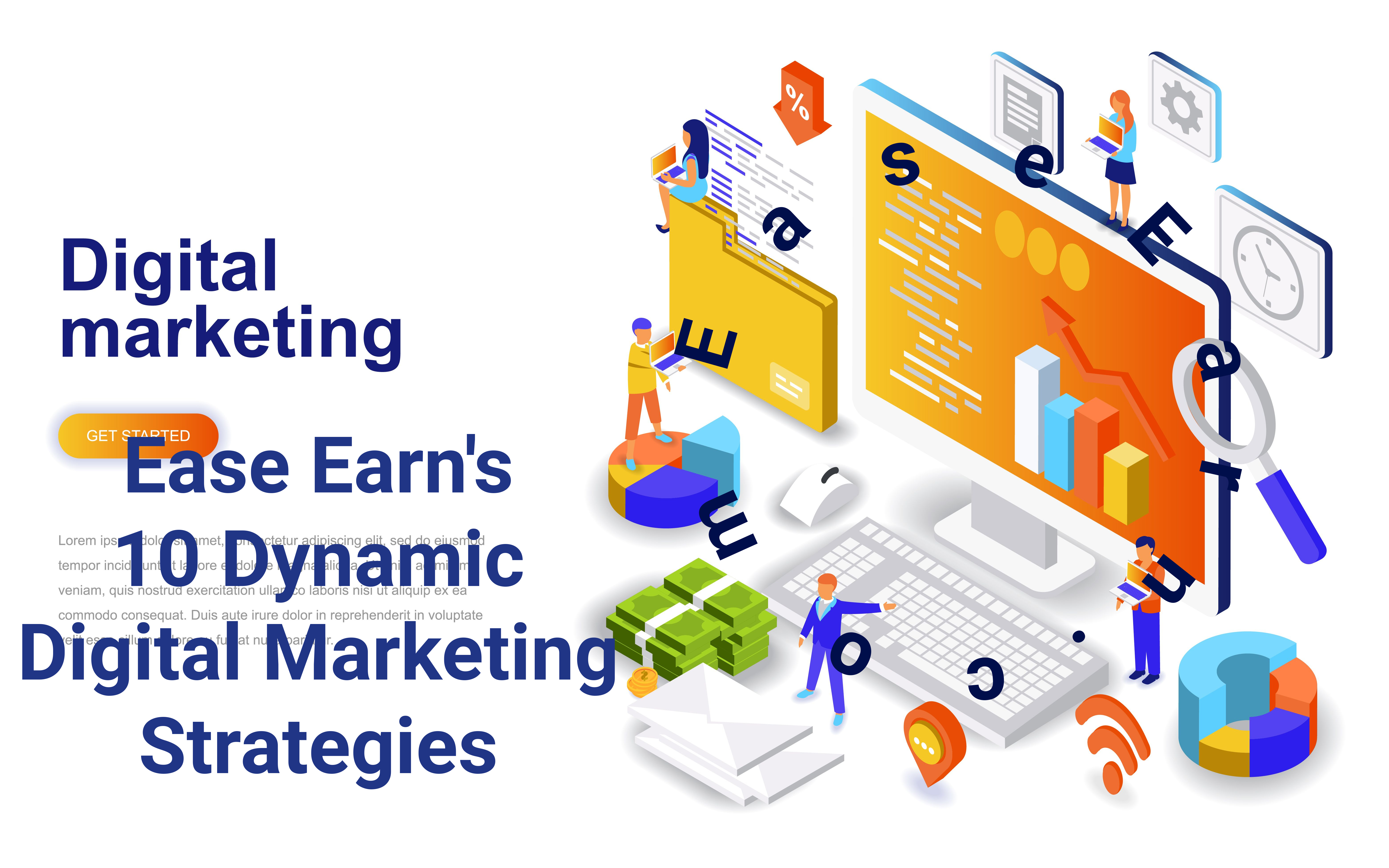 Ease Earn's 10 Dynamic Digital Marketing Strategies